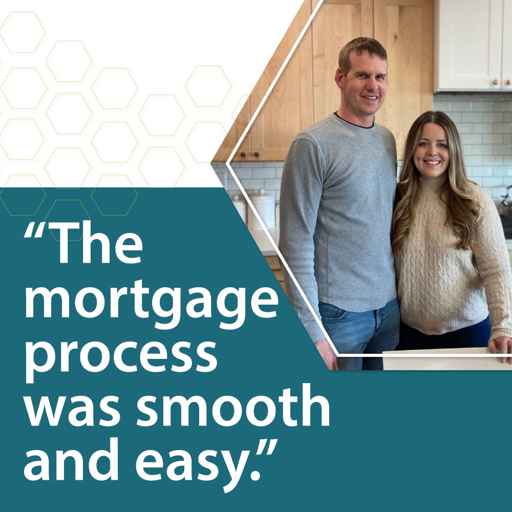The mortgage process was smooth and easy