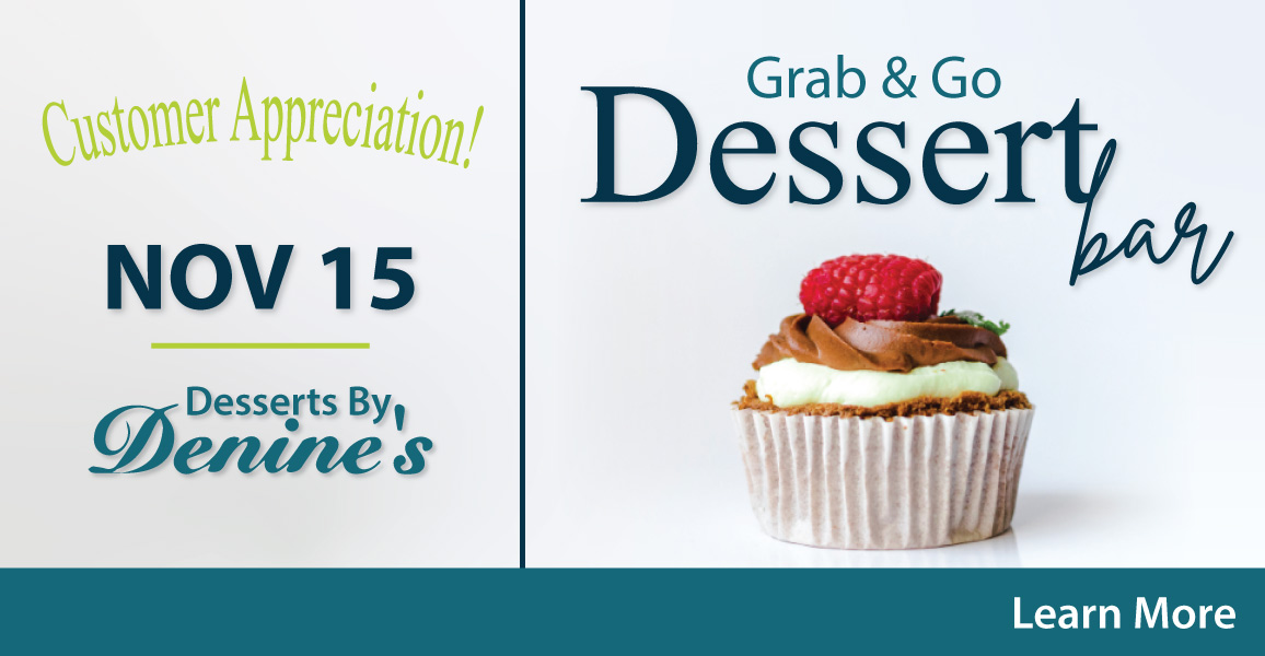 Customer Appreciation Dessert Bar in lobbies on November 15th.